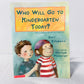 ‘Who Will Go To Kindergarten Today?’ Kids Book